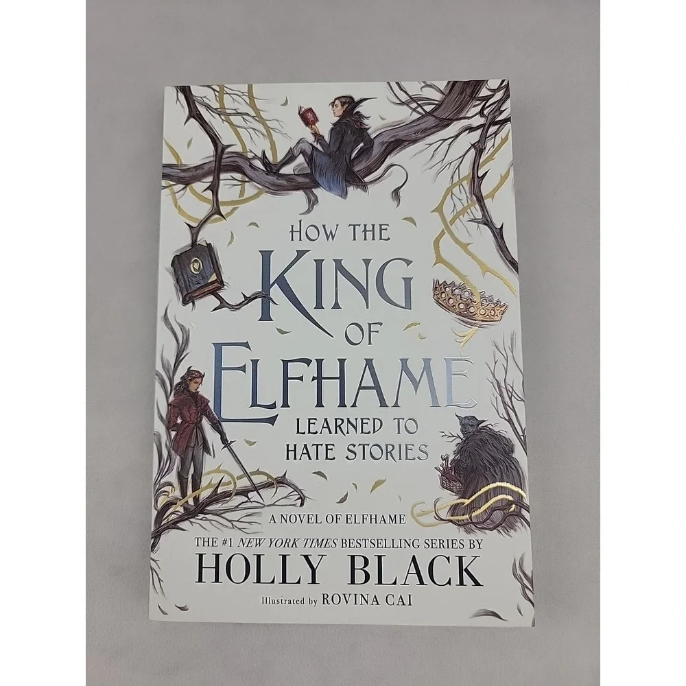 How the King of Elfhame Learned to Hate Stories by Holly Black (2024, Trade...